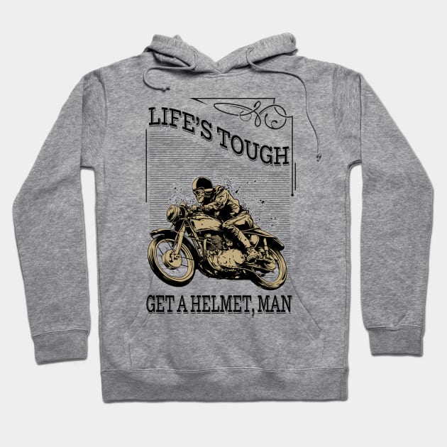 Tough - Life's tough get a helmet man - Skull Motorcycle Hoodie by Tidio Art